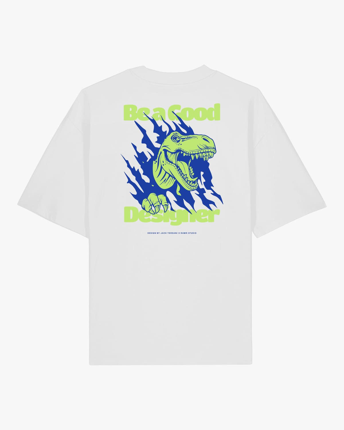 T-shirt Oversize Be a Good Designer