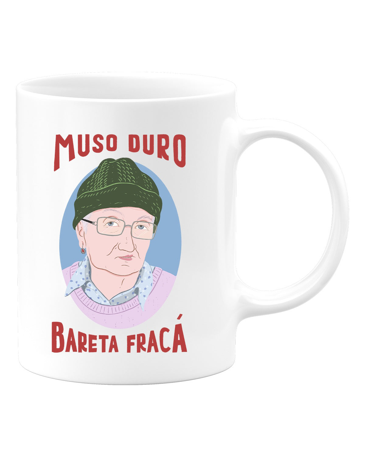Tazza "Muso duro, bareta fracà"
